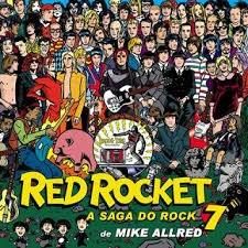 Red Rocket 7 : A Saga Do Rock