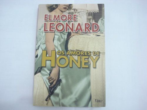 Livro - Os Amores De Honey - Elmore Leonard